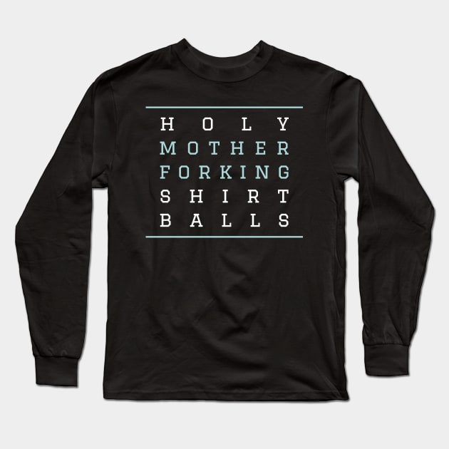 Holy Mother Forking Shirt Balls Long Sleeve T-Shirt by heroics